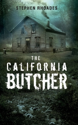 The California Butcher by Rhoades, Stephen