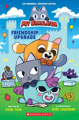 Friendship Upgrade! (Pet Simulator Original Graphic Novel) by Foxe, Steve