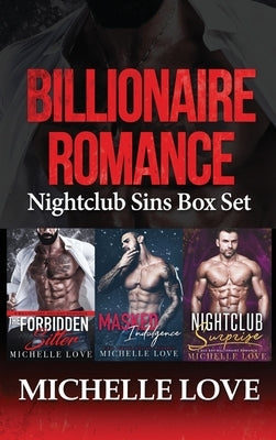 Billionaire Romance: Nightclub Sins Box Set by Love, Michelle