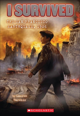 I Survived the San Francisco Earthquake, 1906 by Tarshis, Lauren