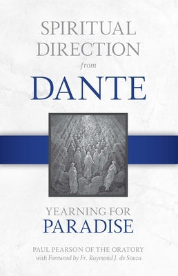 Spiritual Direction from Dante: Yearning for Paradise Volume 3 by Pearson, Paul