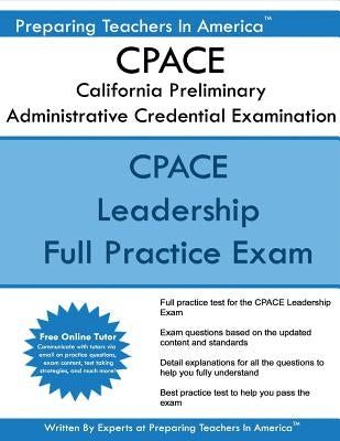 CPACE California Preliminary Administrative Credential Examination: CPACE Exam Study Guide by America, Preparing Teachers in