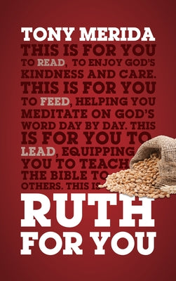 Ruth for You: Revealing God's Kindness and Care by Merida, Tony