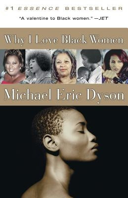 Why I Love Black Women by Dyson, Michael Eric