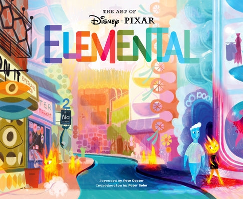 Disney/Pixar the Art of Elemental by Pixar Animation Studios