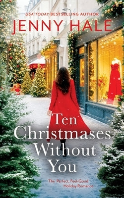 Ten Christmases Without You by Hale, Jenny