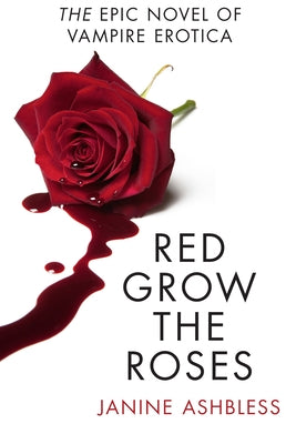 Red Grow the Roses by Ashbless, Janine