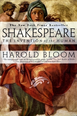 Shakespeare: Invention of the Human: The Invention of the Human by Bloom, Harold