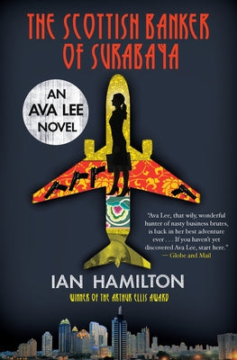 The Scottish Banker of Surabaya: An Ava Lee Novel: Book 5 by Hamilton, Ian