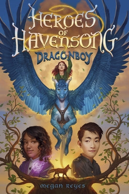 Heroes of Havensong: Dragonboy by Reyes, Megan