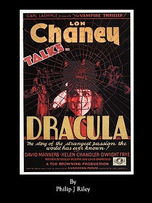 Dracula Starring Lon Chaney - An Alternate History for Classic Film Monsters by Riley, Philip J.