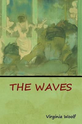 The Waves by Woolf, Virginia