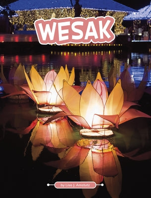 Wesak by Amstutz, Lisa J.