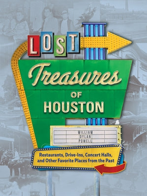 Lost Treasures of Houston by Dylan Powell, William