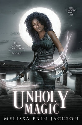 Unholy Magic by Jackson, Melissa Erin