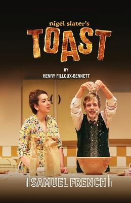 Nigel Slater's Toast by Filloux-Bennett, Henry