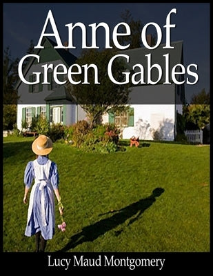 Anne of Green Gables by Montgomery, Lucy Maud