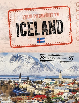 Your Passport to Iceland by Dickmann, Nancy