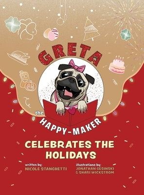 Greta The Happy-Maker Celebrates The Holidays by Stanghetti, Nicole