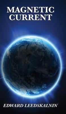 Magnetic Current by Leedskalnin, Edward