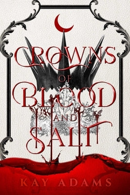 Crowns of Blood and Salt by Adams, Kay
