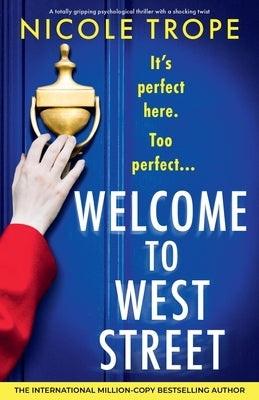 Welcome to West Street: A totally gripping psychological thriller with a shocking twist by Trope, Nicole