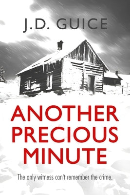 Another Precious Minute by Guice, J. D.