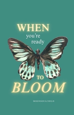 When You're Ready To Bloom by Sheehan, Sara