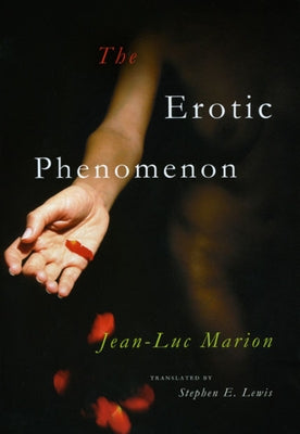 The Erotic Phenomenon by Marion, Jean-Luc