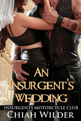 An Insurgent's Wedding: Insurgents Motorcycle Club by Tree Editing, Hot