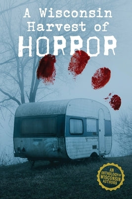 A Wisconsin Harvest of Horror by Association, Horror Writers