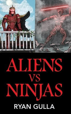 Aliens Vs. Ninjas by Gulla, Ryan