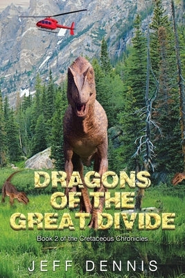 Dragons of the Great Divide by Dennis, Jeff