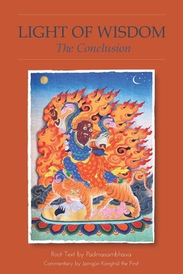 Light of Wisdom, the Conclusion by Guru Rinpoche, Padmasambhava