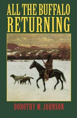 All the Buffalo Returning by Johnson, Dorothy M.