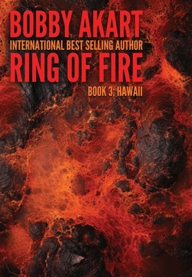 Ring of Fire Hawaii: A Disaster Thriller by Akart, Bobby
