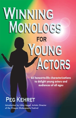 Winning Monologs for Young Actors by Kehret, Peg