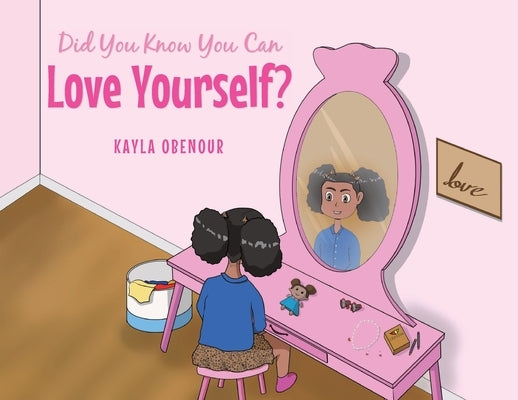 Did You Know You Can Love Yourself? by Obenour, Kayla