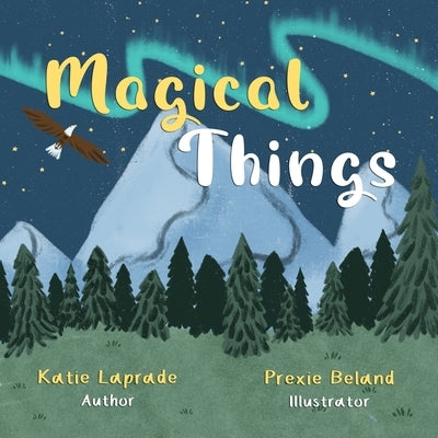 Magical Things by Laprade, Katie