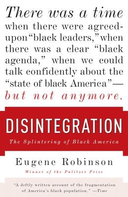 Disintegration: The Splintering of Black America by Robinson, Eugene