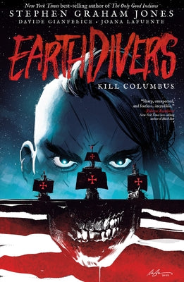 Earthdivers, Vol. 1: Kill Columbus by Jones, Stephen Graham