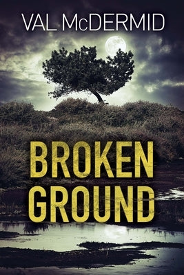 Broken Ground: A Karen Pirie Novel by McDermid, Val