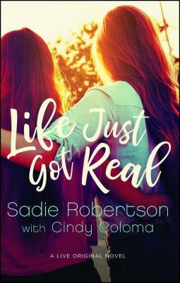Life Just Got Real by Robertson, Sadie