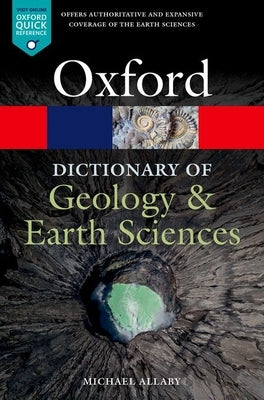 A Dictionary of Geology and Earth Sciences by Allaby, Michael