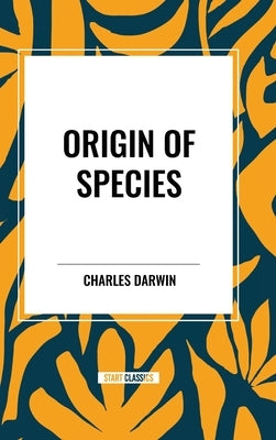 Origin of Species by Darwin, Charles