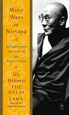 Many Ways to Nirvana: Reflections and Advice on Right Living by Lama, Dalai