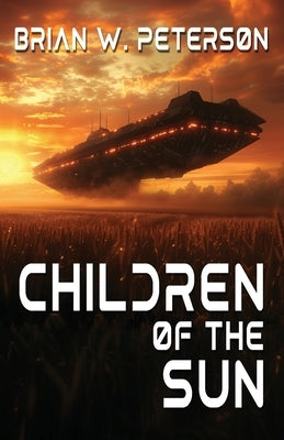 Children of the Sun by Peterson, Brian W.