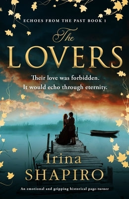 The Lovers: An Emotional and Gripping Historical Page-Turner by Shapiro, Irina
