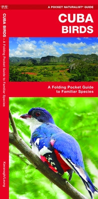 Cuba Birds: A Folding Pocket Guide to Familiar Species by Kavanagh, James