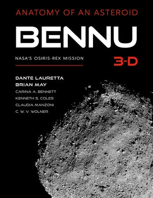 Bennu 3-D: Anatomy of an Asteroid by Lauretta, Dante S.